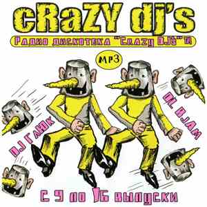 DJ Глюк, DJ BJAM - Радио-Дискотека Crazy DJ's (Выпуски 9-16) album flac
