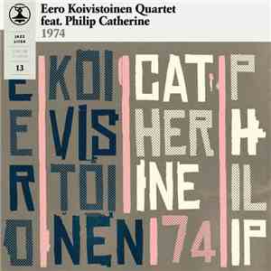 Eero Koivistoinen Quartet Feat. Philip Catherine - Jazz Liisa 13 album flac