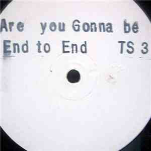 End To End - Are You Gonna Be album flac