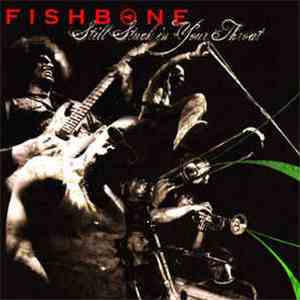 Fishbone - Still Stuck In Your Throat album flac