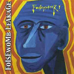 Foisemaster - Foisewomb Leakage album flac