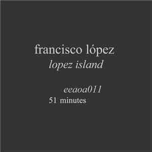 Francisco López - Lopez Island album flac
