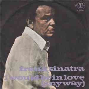 Frank Sinatra - I Would Be In Love (Anyway) album flac