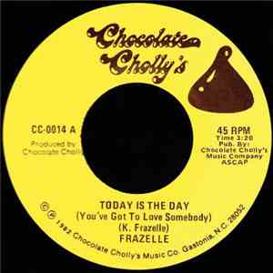 Frazelle - Today Is The Day (You've Got To Love Somebody) album flac