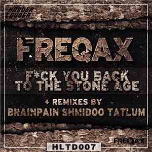 Freqax - Fuck You Back To The Stone Age album flac