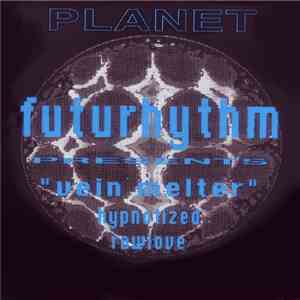 Futurhythm Presents Vein Melter - Hypnotized album flac