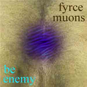 Fyrce Muons - Be Enemy album flac
