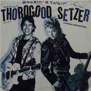 George Thorogood, Brian Setzer - Rockin' & Talkin' - A Special Interview Disc album flac