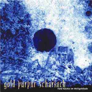 Gold Purpur Scharlach - Fünf Nächte Im Weltgebäude album flac