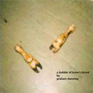 Graham Dunning - A Bubble Of Dove's Blood album flac