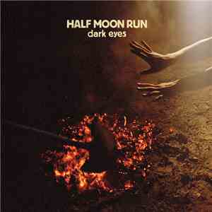Half Moon Run - Dark Eyes album flac
