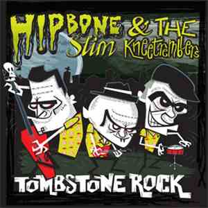 Hipbone Slim And The Knee Tremblers - Tombstone Rock album flac