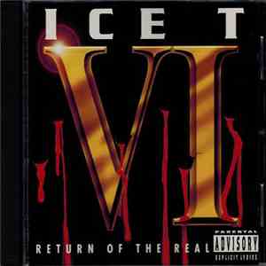 Ice T - VI: Return Of The Real album flac