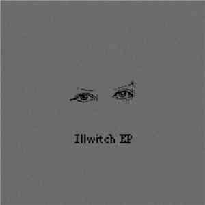 illwitch - Illwitch Ep album flac