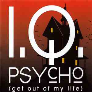 I.Q. - Psycho (Get Out Of My Life) album flac