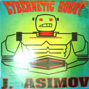 J. Asimov - Cybernetic Robot album flac