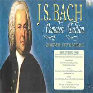 J. S. Bach - Complete Edition · Gesamtwerk · L'Œuvre Intégrale album flac