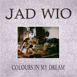 Jad Wio - Colours In My Dream album flac