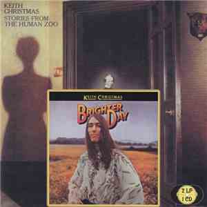 Keith Christmas - Brighter Day & Stories From The Human Zoo album flac