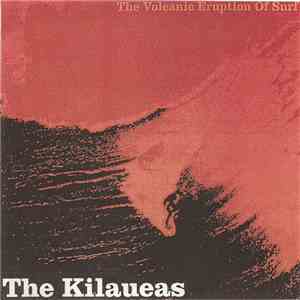 Kilaueas - The Volcanic Eruption Of Surf album flac