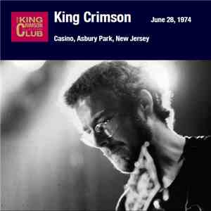 King Crimson - June 28, 1974 - Casino, Asbury Park, New Jersey album flac