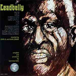 Leadbelly - The Library Of Congress Recordings album flac