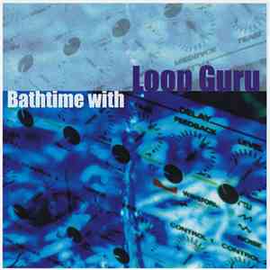 Loop Guru - Bathtime With Loop Guru album flac