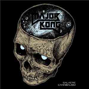 Major Kong - Galactic Cannibalism album flac