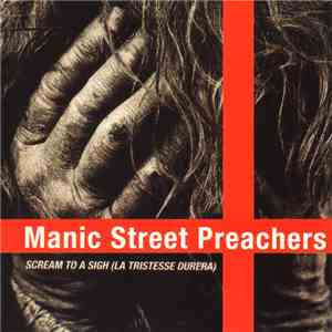 Manic Street Preachers - Scream To A Sigh (La Tristesse Durera) album flac