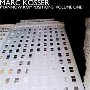 Marc Kosser - Pyannow Kompositions, Volume One album flac