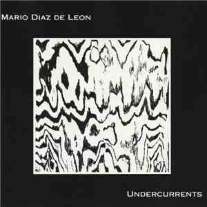 Mario Diaz de León - Undercurrents album flac