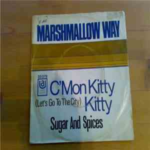 Marshmallow Way - C`Mon Kitty Kitty / Sugar And Spices album flac