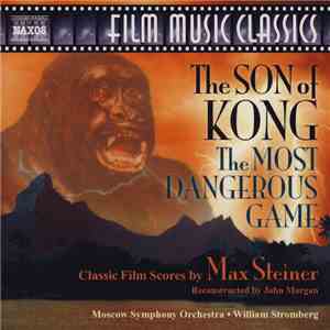 Max Steiner, Moscow Symphony Orchestra, William Stromberg - The Son Of Kong / The Most Dangerous Game album flac
