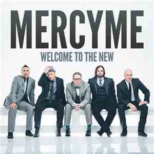 MercyMe - Welcome To The New album flac