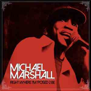 Michael Marshall - Right Where I’m ‘posed 2 Be album flac