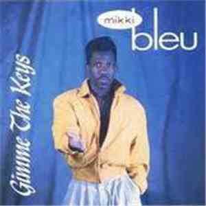 Mikki Bleu - Gimme The Keys album flac