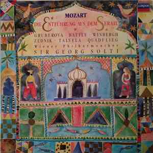 Mozart – Gruberova, Battle, Winbergh, Zednik, Talvela, Quadflieg, Wiener Philharmoniker, Georg Solti - Die Entführung Aus Dem Serail album flac