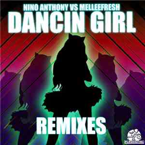 Nino Anthony Vs Melleefresh - Dancin Girl Remixes album flac