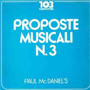 Paul Mc Daniel's - Proposte Musicali N. 3 album flac