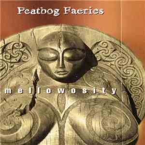 Peatbog Faeries - Mellowosity album flac