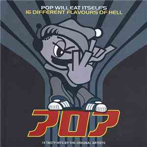 Pop Will Eat Itself - 16 Different Flavours Of Hell album flac