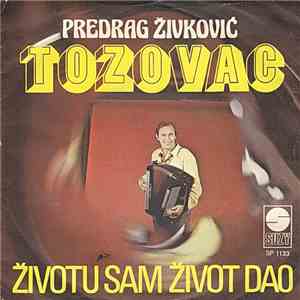 Predrag Živković Tozovac - Životu Sam Život Dao album flac