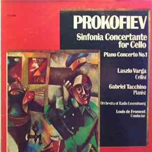 Prokofiev - Orchestra Of Radio Luxembourg, Laszlo Varga, Gabriel Tacchino, Louis De Froment - Sinfonia Concertante For Cello / Piano Concerto No.1 album flac