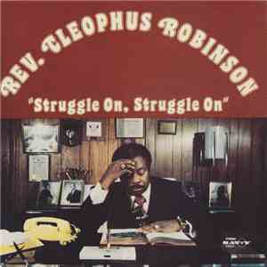Rev. Cleophus Robinson - Struggle On, Struggle On album flac