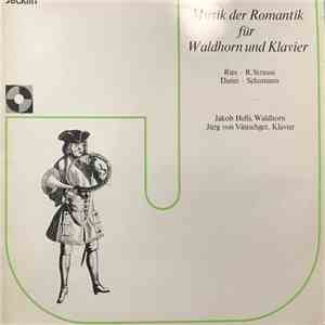 Ries, R. Strauss, Danzi, Schumann, Jakob Hefti, Jürg Von Vintschger - Musik Der Romantik Für Waldhorn Und Klavier album flac
