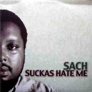 Sach - Suckas Hate Me album flac