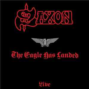 Saxon - The Eagle Has Landed (Live) album flac
