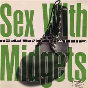 Sex With Midgets - The Silence That Fits album flac