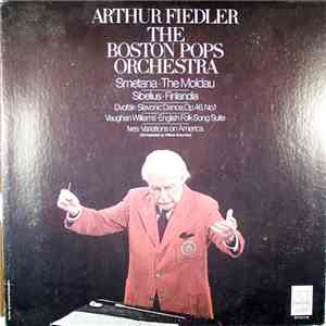 Smetana / Sibelius / Dvořák / Vaughan Williams / Ives - Arthur Fiedler, The Boston Pops Orchestra - The Moldau / Finlandia / Slavonic Dance, Op. 46, No. 1 / English Folk Song Suite / Variations On America album flac