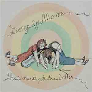 Songs For Moms - The Worse It Gets The Better album flac